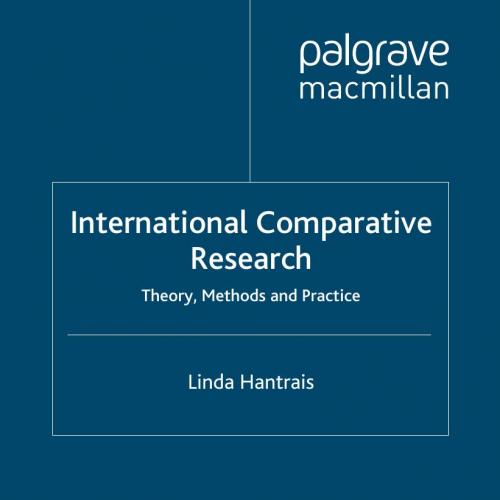 International Comparative Research Theory, Methods and Practice by Linda Hantrais - Linda Hantr...