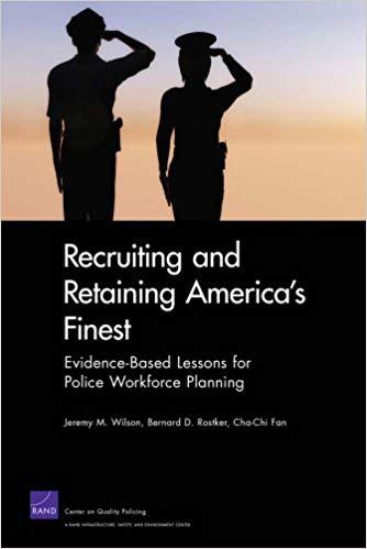 (PDF)Recruiting and Retaining America’s Finest Evidence-Based Lessons for Police Workforce Plan...
