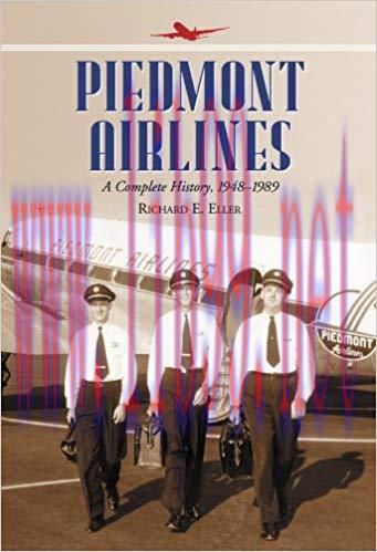 Piedmont Airlines: A Complete History, 1948-1989 Reprint Edition,