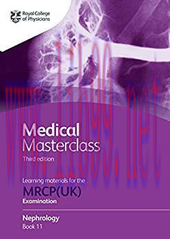 [AME]Medical Masterclass 3rd edition book 11; Nephrology: From_ the Royal College of Physicians...