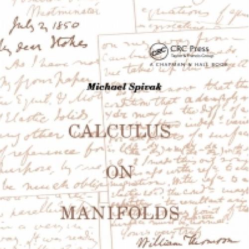 Calculus On Manifolds A Modern Approach To Classical Theorems Of Advanced Calculus by Michael S...