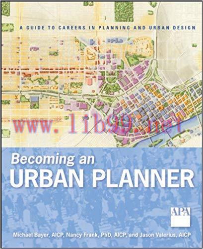 Becoming an Urban Planner: A Guide to Careers in Planning and Urban Design 1st Edition,