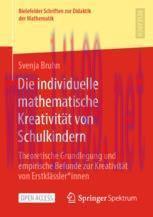 [PDF]Die individuelle mathematische Kreativität von Schulkindern: Theoretische Grundlegung und ...