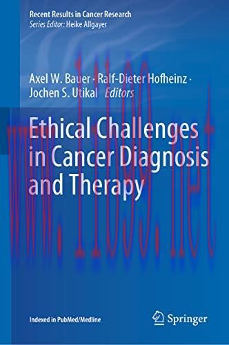 [AME]Ethical Challenges in Cancer Diagnosis and Therapy (Recent Results in Cancer Research, 218...