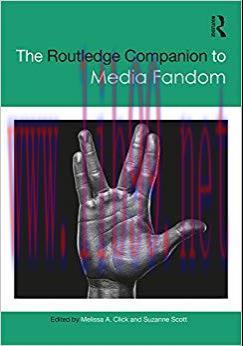 The Routledge Companion to Media Fandom (Routledge Media and Cultural Studies Companions) 1st E...