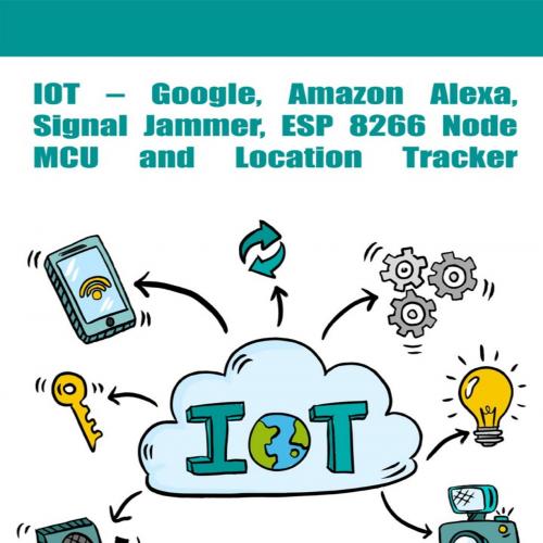 IOT - Google, Amazon Alexa, Signal Jammer, ESP 8266 NodeMCU and Location Tracker etc..,_ New mo...