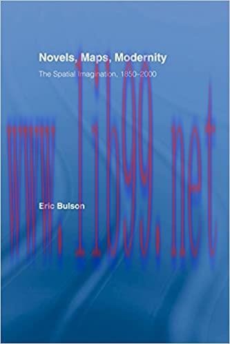 (PDF)Novels, Maps, Modernity: The Spatial Imagination, 1850–2000 (Literary Criticism and Cultur...