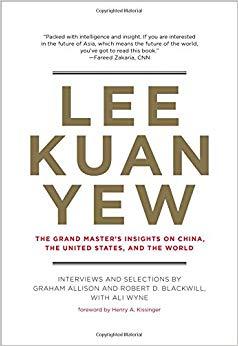(PDF)Lee Kuan Yew The Grand Master’s Insights on China, the United States, and the World (Belfe...