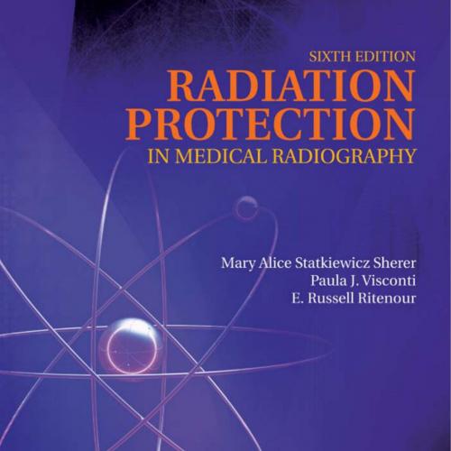 Radiation Protection in Medical Radiography,6th Edition