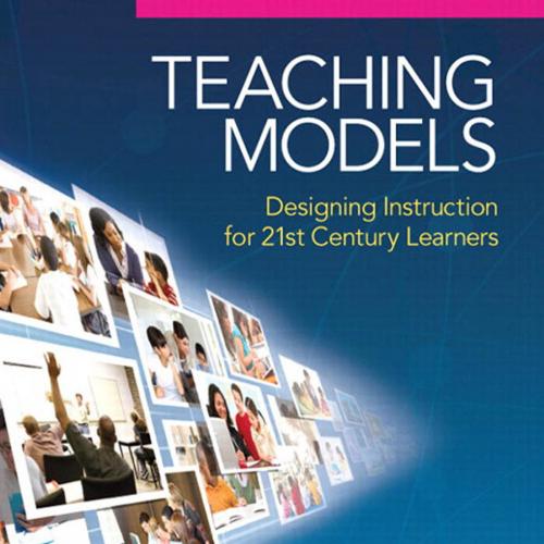 Teaching Models Designing Instruction for 21st Century Learners 1th - Clare R. Kilbane - Clare ...