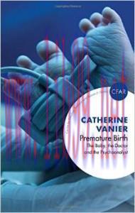 [AME]Premature Birth: The Baby, the Doctor and the Psychoanalyst (The Centre for Freudian Analy...