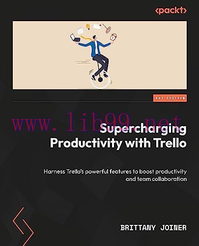 [FOX-Ebook]Supercharging Productivity with Trello: Harness Trello’s powerful features to boost ...