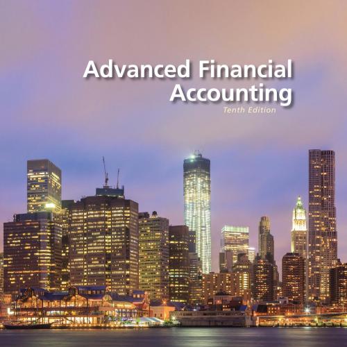 Advanced Financial Accounting, 10th Edition by Christensen, Cottrell, Baker
