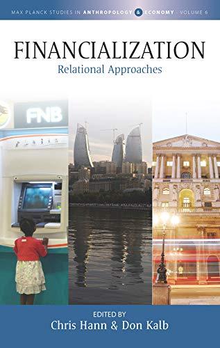 (PDF)Financialization Relational Approaches (Max Planck Studies in Anthropology and Economy Boo...