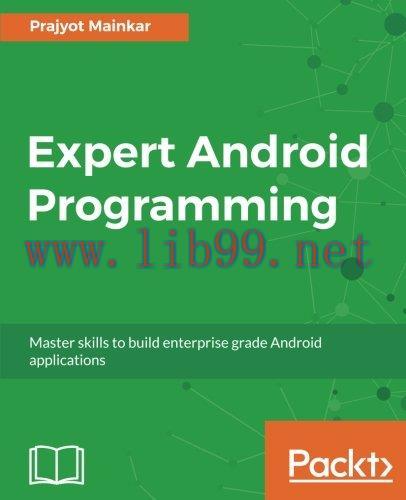 [FOX-Ebook]Expert Android Programming: Master skills to build enterprise grade Android applicat...