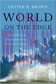 World on the Edge: How to Prevent Environmental and Economic Collapse