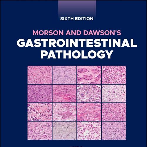 Morson and Dawson’s Gastrointestinal Pathology 6th Edition