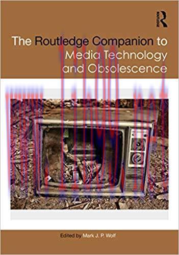 The Routledge Companion to Media Technology and Obsolescence (Routledge Media and Cultural Stud...