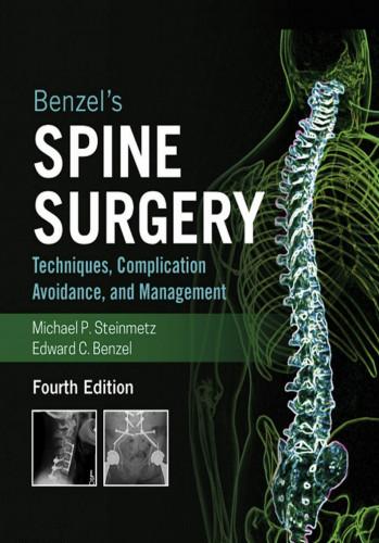 Benzel’s Spine Surgery, 2-Volume Set Techniques, Complication Avoidance and Management 4th Edit...
