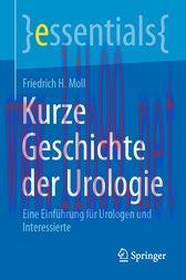 [AME]Kurze Geschichte der Urologie : Eine Einführung für Urologen und Interessierte (Original P...