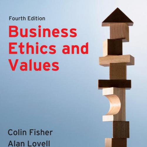 Business Ethics and Values, 4th Fourth Edition - Colin Fisher & Alan Lovell & Nestor Valero-Sil...