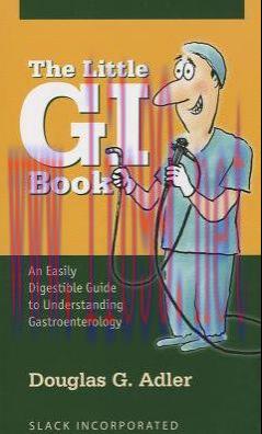 [AME]The Little GI Book: An Easily Digestible Guide to Understanding Gastroenterology (Original...