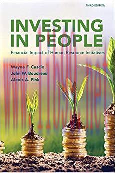 Investing in People: Financial Impact of Human Resource Initiatives Third edition Edition,