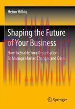 [PDF]Shaping the Future of Your Business: How To Enable Your Organisation To Manage Market Chan...