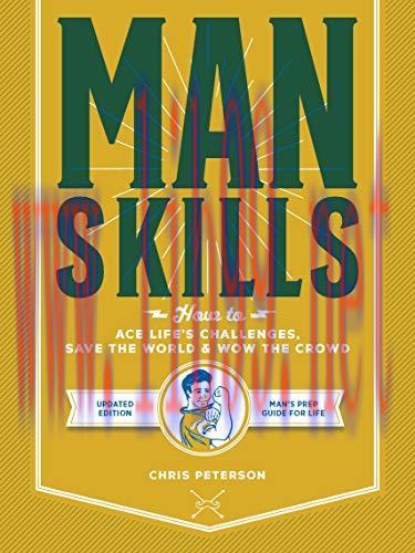 [FOX-Ebook]Manskills: How to Ace Lifes Challenges, Save the World, and Wow the Crowd - Updated...