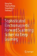 [PDF]Sophisticated Electromagnetic Forward Scattering Solver via Deep Learning