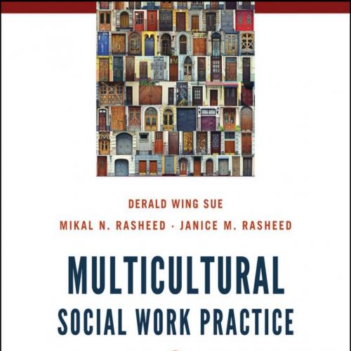 Multicultural Social Work Practice_ A Competency-Based Approach - Derald Wing Sue & Mikal N. Ra...