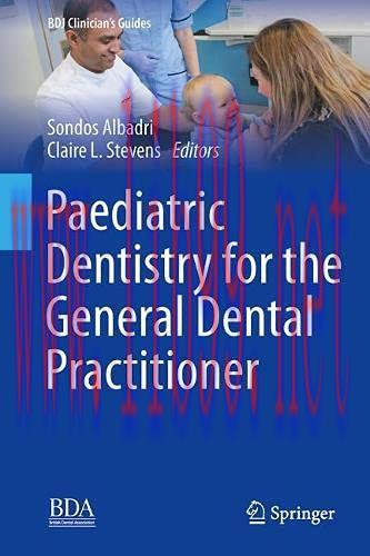 [AME]Paediatric Dentistry for the General Dental Practitioner (BDJ Clinician’s Guides) (Origina...