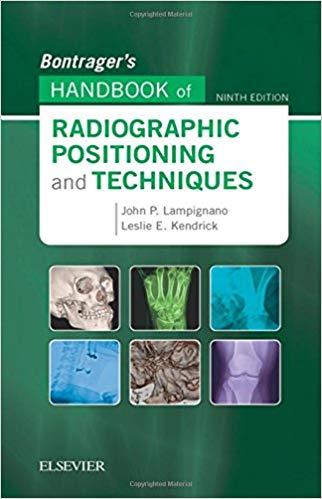 Bontrager’s Handbook of Radiographic Positioning and Techniques 9e