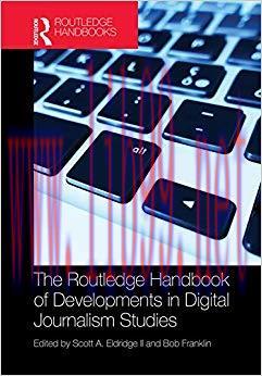 The Routledge Handbook of Developments in Digital Journalism Studies