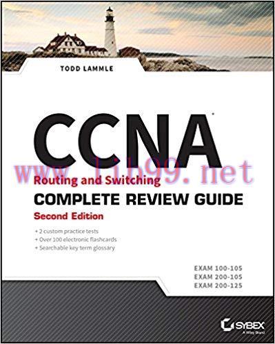 CCNA Routing and Switching Complete Review Guide: Exam 100-105, Exam 200-105, Exam 200-125 2nd ...