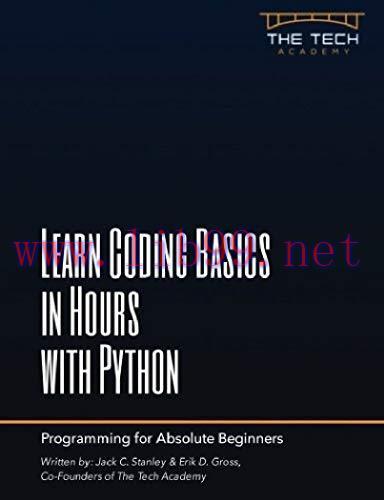 [FOX-Ebook]Learn Coding Basics in Hours with Python: An Introduction to Computer Programming fo...