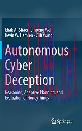 [FOX-Ebook]Autonomous Cyber Deception: Reasoning, Adaptive Planning, and Evaluation of HoneyThi...