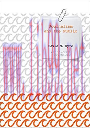Journalism and the Public (Key Concepts in Journalism) 1st Edition,