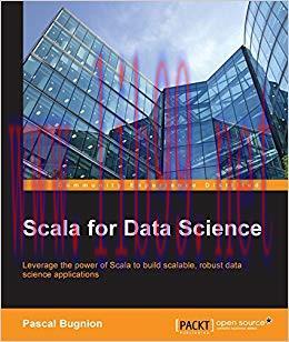 Scala for Data Science 1st Edition,