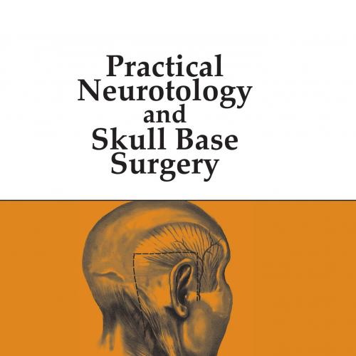 Practical Neurotology and Skull Base Surgery