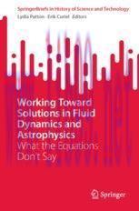 [PDF]Working Toward Solutions in Fluid Dynamics and Astrophysics: What the Equations Don’t Say