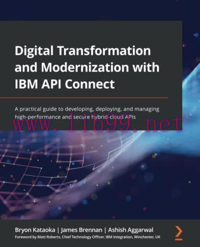 [FOX-Ebook]Digital Transformation and Modernization with IBM API Connect: A practical guide to ...