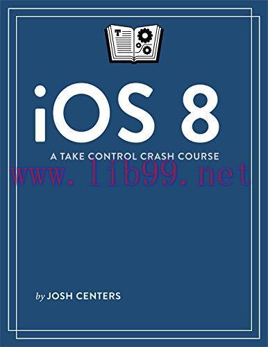 [FOX-Ebook]iOS 8: A Take Control Crash Course