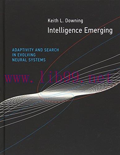 [FOX-Ebook]Intelligence Emerging: Adaptivity and Search in Evolving Neural Systems