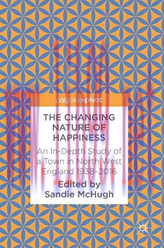 [AME]The Changing Nature of Happiness: An In-Depth Study of a Town in North West England 1938–2...
