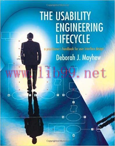 The Usability Engineering Lifecycle: A Practitioner’s Handbook for User Interface Design (Inter...