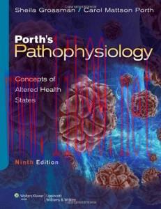 [AME]Porth's Pathophysiology: Concepts of Altered Health States, 9th Edition