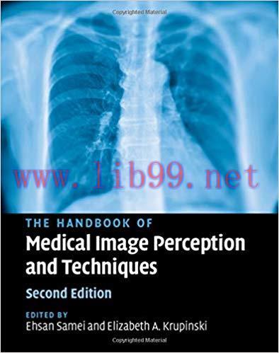 [PDF]The Handbook of Medical Image Perception and Techniques, Second Edition