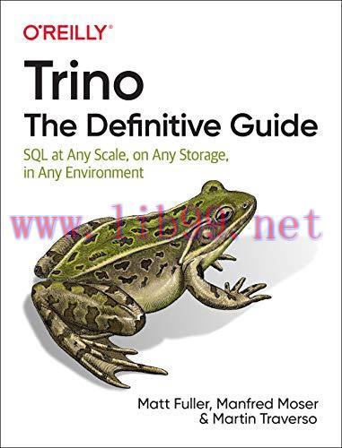 [FOX-Ebook]Trino: The Definitive Guide: SQL at Any Scale, on Any Storage, in Any Environment