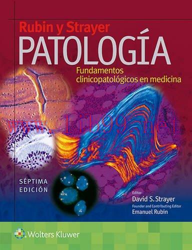 [AME]Rubin y Strayer. Patología: Fundamentos clinicopatológicos en medicina, 7ed (Spanish Editi...